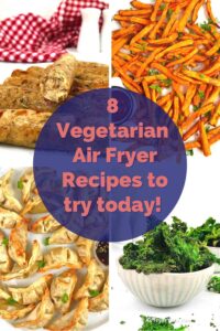 8 Vegetarian Air fryer Recipes - Air Fryer Yum