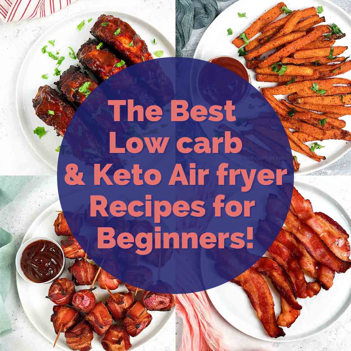 Easy Air Fryer Recipes - Tasty Healthy Keto 4 Breakfast & Dinner