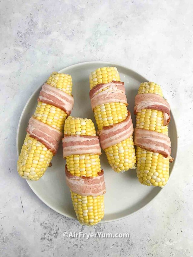 Air fryer bacon wrapped corn on the cob Air Fryer Yum